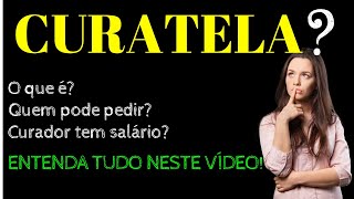 CURATELA  Entenda todos os detalhes neste vídeo [upl. by Annalise711]