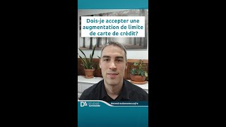 Doisje accepter une augmentation de limite de carte de crédit [upl. by Evelina]