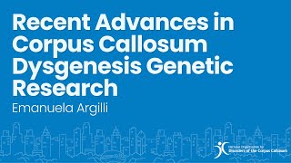 Recent Advances in Corpus Callosum Dysgenesis Genetic Research  Emanuela Argilli [upl. by Aneis]