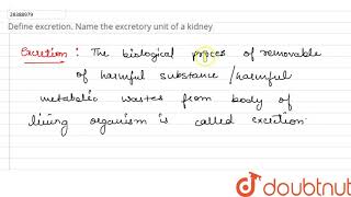 Define excretion Name the excretory unit of a kidney [upl. by Danielle515]