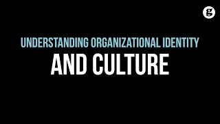 Understanding Organizational Identity and Culture [upl. by Letsyrk390]