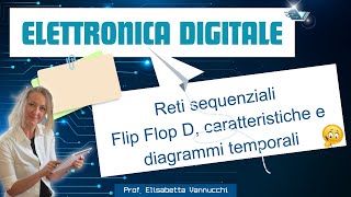 Reti sequenziali Flip Flop D caratteristiche e diagrammi temporali [upl. by Ahsinik95]