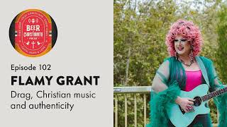 Episode 102 Flamy Grant  Drag Christian music and authenticity [upl. by Yolanthe]