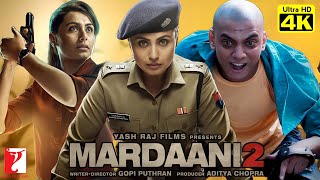 Mardaani 2 Full Movie  Rani Mukherjee Vishal Jethwa Jiss Sengupta Shruti Bapna Review amp Facts [upl. by Seiter]