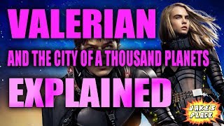 VALERIAN AND THE CITY OF A THOUSAND PLANETS Explained [upl. by Hnil]