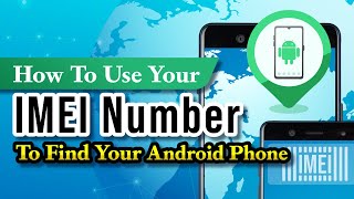 How to Use Your IMEI Number to Find Your Android Phone [upl. by Aicened]