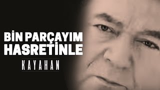 Kayahan  Bin Parçayım Hasretinle Video Klip [upl. by Viole]