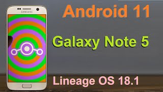 How to Update Stock Android 11 in Samsung Galaxy Note 5Lineage OS 181 Install and Review [upl. by Mead]