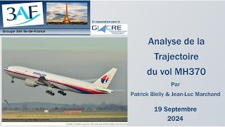 2024 09 Analyse de la trajectoire du vol MH370 Patrick Blelly amp Jean Luc Marchand amp simulations [upl. by Anahir897]