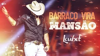 Loubet  Barraco Vira Mansão [upl. by Aytida269]