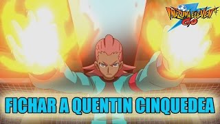 Inazuma Eleven Go FICHAJE Guía para fichar a Quentin Cinquedea  EG Rey Blanco [upl. by Nogaem]