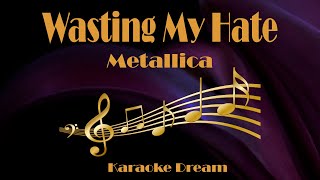 Metallica quotWasting My Hatequot Karaoke [upl. by Gaughan]