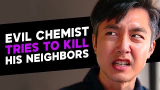 Evil Chemist Tries to Kill His Neighbors [upl. by Dickinson950]