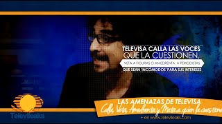 Las Amenazas de Televisa Calla Veta Amedrenta y Mata [upl. by Eelsew]