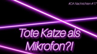 Tote Katze als Mikrofon 😱  DA Nachrichten 17 [upl. by Kurtzman]