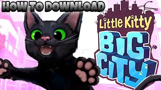 How To Download Little Kitty Big City In Android Little Kitty Big City Android Download [upl. by Nnairek]