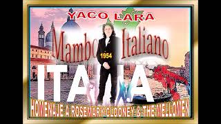 YACO LARA  MAMBO ITALIANO Homenaje a Rosemary Clooney and The Mellomen 1954 [upl. by Azaleah133]