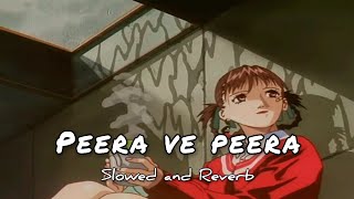 Peera ve Peera  Baaghi Ost slowed amp reverb  Shuja Haider  Saba Qamar [upl. by Hadias]