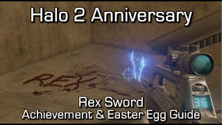 Halo 2 Anniversary  Rex Sword Achievement amp Easter Egg Guide [upl. by Segalman76]