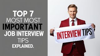 Top 7 most important job interview tips explained [upl. by Amr]