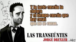 Jorge Drexler  Las Transeúntes Letra [upl. by Akiehsal7]