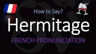 How to Pronounce Hermitage French Wine Pronunciation [upl. by Noicnecsa]