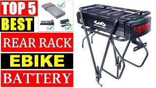 BEST Rear Rack eBike Battery In 2024  Top 5 Best rear rack battery for electric bicycle [upl. by Nylahsoj]