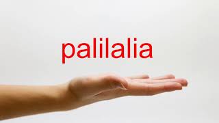 How to Pronounce palilalia  American English [upl. by Esbensen]