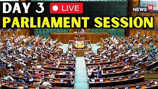 18th Lok Sabha LIVE  Day3 Of The Lok Sabha Session  NDA Vs INDIA In Parliament  N18L  Live [upl. by Miche]