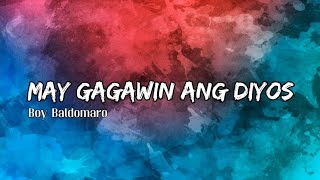 May gagawin ang Diyos  Boy Baldomaro Lyrics [upl. by Zilevi474]