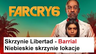 Far Cry 6  Skrzynie Libertad  Barrial  Niebieskie skrzynie lokacje [upl. by Eves]