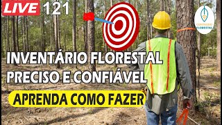 LIVE 121  O que fazer para seu inventário florestal ficar confiável [upl. by Ellezaj]