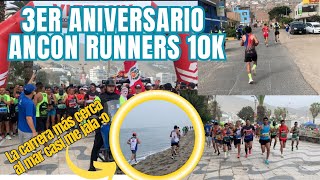 3er ANIVERSARIO ANCON RUNNERS 10K  La edición más cerca al mar Ⓜ️🌊 [upl. by Aleakcim440]