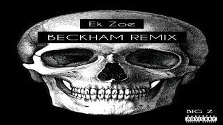 Ek Zoe  Beckham Remix Official Audio [upl. by Anifares319]