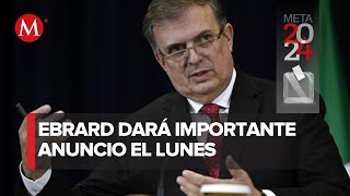 Marcelo Ebrard anuncia día en el que dará a conocer quotsus consideracionesquot frente a 2024 [upl. by Eenahs]