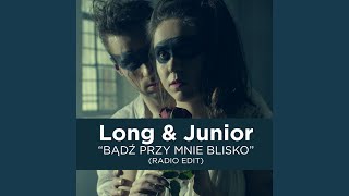 Badz Przy Mnie Blisko Radio Edit [upl. by Etterraj976]