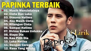 PAPINKA FULL ALBUM  LAGU POP INDONESIA TERBAIK 2024  LAGU POP GALAU [upl. by Iridissa895]