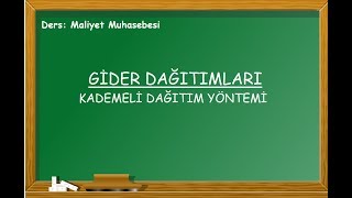 Ders 11 Kademeli Dağıtım Yöntemi [upl. by Kcinimod727]