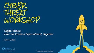 Cyber Threat Workshop April 14 2022  Digital Future How We Can Create a Safer Internet Together [upl. by Urata]