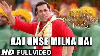 AAJ UNSE MILNA HAI Full Video Song  PREM RATAN DHAN PAYO SONGS 2015  Salman Khan Sonam Kapoor [upl. by Holmes]