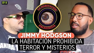 JIMMY HODGSON  MI VIDA EN LA HABITACIÓN PROHIBIDA  CHRIS CASTILLO PODCAST EP 9 [upl. by Fulvi]