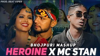 Heroine Neelkamal Singh X MC STAN  Bhojpuri Mashup  Heroine Heroine  Beat Viper [upl. by Saxet]