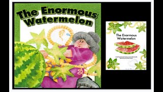 The Enormous Watermelon  a short read for kids [upl. by Ttirrem]