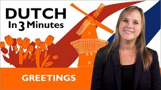 Learn Dutch  Dutch in Three Minutes  Greetings [upl. by Sheaff]