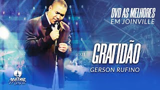 Gerson Rufino  Gratidão DVD As melhores em Joinville [upl. by Eessej372]