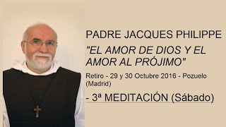 PADRE JACQUES PHILIPPE  3ª MEDITACIÓN DEL SÁBADO  29 OCTUBRE 2016 POZUELO Madrid [upl. by Otxis]