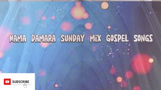 Nama Damara Sunday mix Gospel Songs [upl. by Jadwiga]