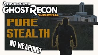 Pure Stealth No Weapons  Ghost Recon Wildlands [upl. by Anavas]