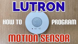 Lutron Motion Sensor Programming [upl. by Gilus]