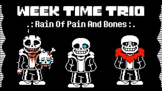 Week Time Trio  Rain Of Pain And Bones Phase 1 Manys Take 250 Sub Special Part 22 [upl. by Letsirc]